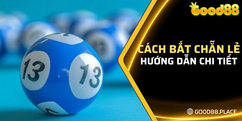 Cách Bắt Chẵn Lẻ Chính Xác Và Những Lưu Ý Bạn Cần Biết 6 Hướng dẫn cách bắt chẵn lẻ